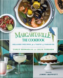 Margaritaville: The Cookbook - Sernaglia, Carlo; Turshen, Julia