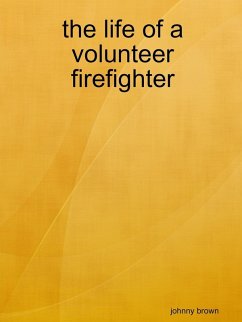 the life of a volunteer firefighter - Brown, Johnny