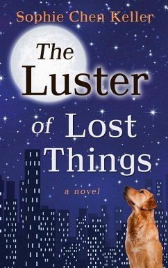 The Luster of Lost Things - Keller, Sophie Chen