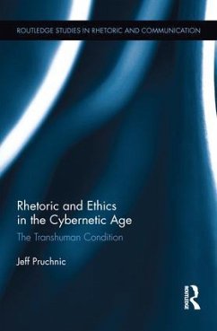 Rhetoric and Ethics in the Cybernetic Age - Pruchnic, Jeff