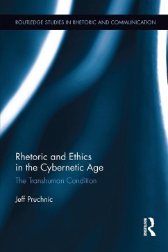 Rhetoric and Ethics in the Cybernetic Age - Pruchnic, Jeff