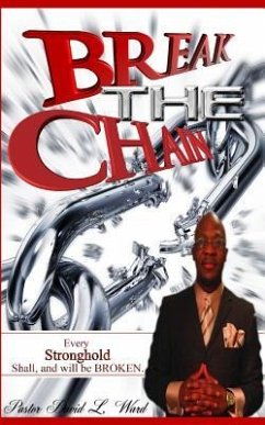 Break The Chain - Ward, Pastor David L