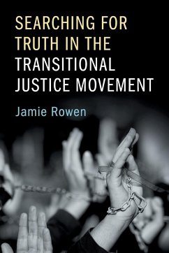 Searching for Truth in the Transitional Justice Movement - Rowen, Jamie