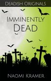 Imminently Dead (Deadish, #4) (eBook, ePUB) Imminently Dead (Deadish, #4) (eBook, ePUB)