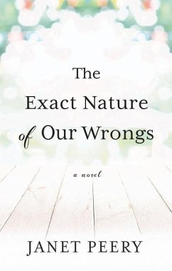 The Exact Nature of Our Wrongs - Peery, Janet
