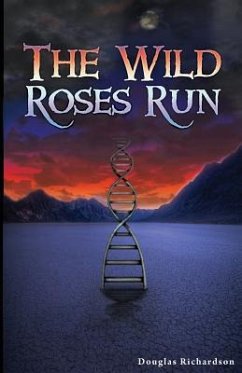 The Wild Roses Run - Richardson, Douglas