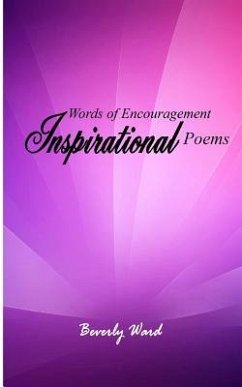 Words Of Encouragement Inspirational Poems - Ward, Beverly