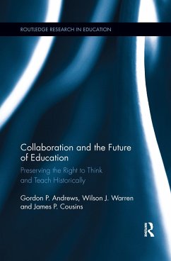 Collaboration and the Future of Education - Andrews, Gordon; Warren, Wilson J; Cousins, James