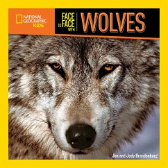 Face to Face with Wolves - National Geographic Kids; Brandenburg, Jim; Brandenburg, Judy
