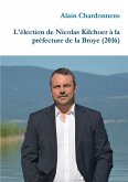 L'élection de Nicolas Kilchoer à la préfecture de la Broye (2016) L'élection de Nicolas Kilchoer à la préfecture de la Broye (2016)