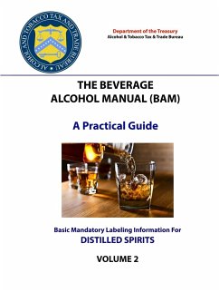 The Beverage Alcohol Manual (BAM) - A Practical Guide - Basic Mandatory Labeling Information for Distilled Spirits - Treasury, Department Of The