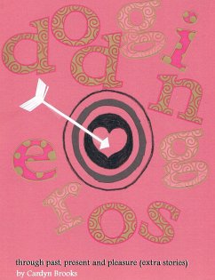 Cover Dodging Eros, Through Past, Present and Pleasure (Extra Stories) (eBook, ePUB)