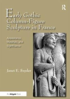 Early Gothic Column-Figure Sculpture in France - Snyder, Janet E.