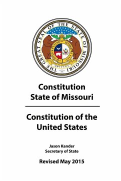 Constitution State of Missouri (Revised May 2015) & Constitution of the United States - Missouri, State Of