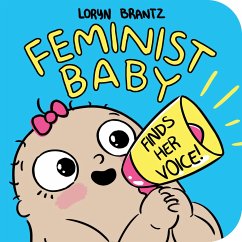 Feminist Baby Finds Her Voice! - Brantz, Loryn