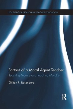 Portrait of a Moral Agent Teacher - Rosenberg, Gillian R