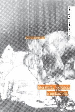 Literatura, violência e melancolia (eBook, ePUB) - Ginzburg, Jaime