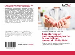 Caracterización anatomopatológica de la mortalidad neonatal. 2010-2014