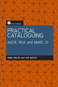 Practical Cataloguing - Welsh, Anne; Batley, Sue