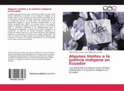 Algunos límites a la justicia indígena en Ecuador - Carrillo García, Yoel;Cruz Carrillo, Juan Pablo