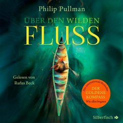 Über den wilden Fluss / His dark materials Bd.0 (10 Audio-CDs) - Pullman, Philip