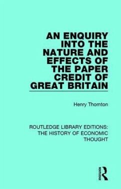 An Enquiry Into the Nature and Effects of the Paper Credit of Great Britain - Thornton, Henry