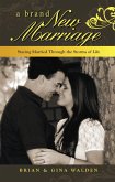 A Brand New Marriage: Staying Married Through the Storms of Life (eBook, ePUB)