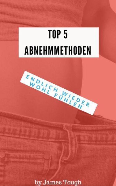 TOP 5 Abnehmmethoden (eBook, ePUB) TOP 5 Abnehmmethoden (eBook, ePUB)