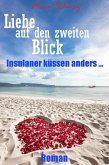 Liebe auf den zweiten Blick - Insulaner küssen anders (eBook, ePUB)