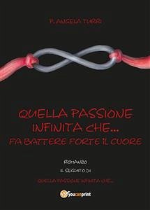 Quella passione infinita che... fa battere forte il cuore (eBook, ePUB) - Turri, Pierangela