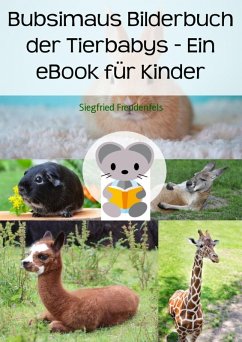 Bubsimaus Bilderbuch der Tierbabys (eBook, ePUB) - Freudenfels, Siegfried