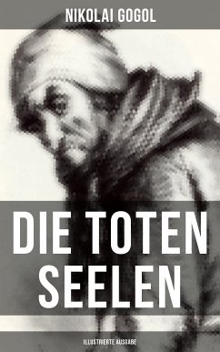 Die toten Seelen (Illustrierte Ausgabe) (eBook, ePUB) - Gogol, Nikolai