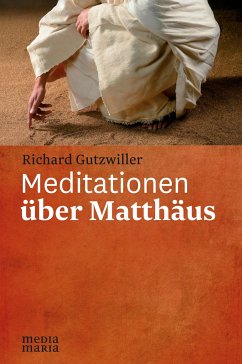 Meditationen über Matthäus - Gutzwiller, Richard
