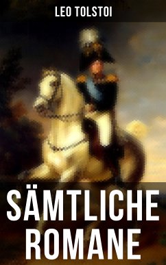 Sämtliche Romane von Leo Tolstoi (eBook, ePUB) - Tolstoi, Leo