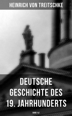 Deutsche Geschichte des 19. Jahrhunderts (Band 1&2) (eBook, ePUB) - Treitschke, Heinrich Von