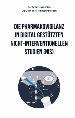 Die Pharmakovigilanz in digital gestützten nicht-interventionellen Studien (NIS) - Petersen, Philipp;Jakschies, Detlef