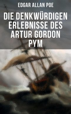 Die denkwürdigen Erlebnisse des Artur Gordon Pym (eBook, ePUB) - Poe, Edgar Allan
