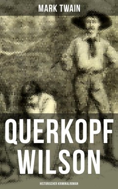 Querkopf Wilson: Historischer Kriminalroman (eBook, ePUB) - Twain, Mark