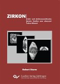 Zirkon. Licht- und elektronenmikroskopische Studien zum akzessorischen Mineral