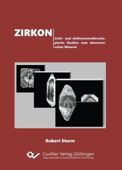 Zirkon. Licht- und elektronenmikroskopische Studien zum akzessorischen Mineral - Sturm, Robert