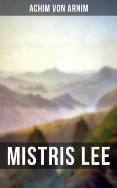 Mistris Lee (eBook, ePUB) - Arnim, Achim Von