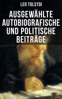 Ausgewählte autobiografische und politische Beiträge (eBook, ePUB) - Tolstoi, Leo