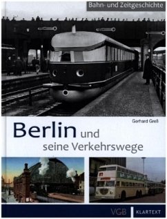 Berlin und seine Verkehrswege - Greß, Gerhard