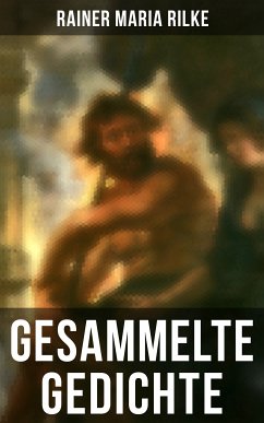 Gesammelte Gedichte von Rainer Maria Rilke (eBook, ePUB) - Rilke, Rainer Maria