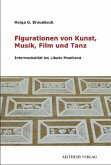 Figurationen von Kunst, Musik, Film und Tanz