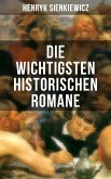 Die wichtigsten historischen Romane von Henryk Sienkiewicz (eBook, ePUB)