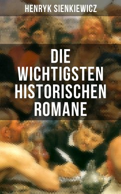 Die wichtigsten historischen Romane von Henryk Sienkiewicz (eBook, ePUB) - Sienkiewicz, Henryk