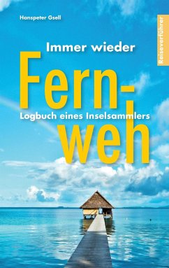 Immer wieder Fernweh - Gsell, Hanspeter