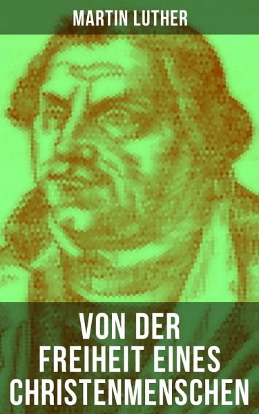 Von der Freiheit eines Christenmenschen (eBook, ePUB)