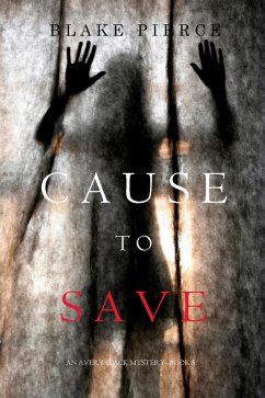 Cause to Save (An Avery Black Mystery-Book 5) (eBook, ePUB) - Pierce, Blake